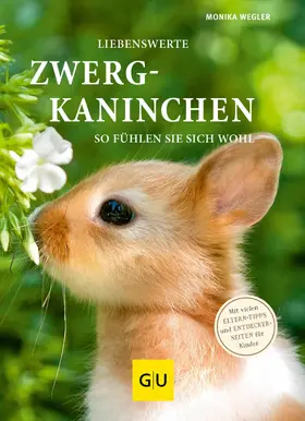 Wegler |  Liebenswerte Zwergkaninchen | eBook | Sack Fachmedien