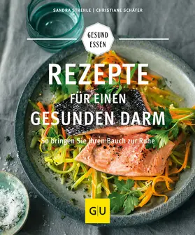 Strehle / Schäfer |  Rezepte für einen gesunden Darm | eBook | Sack Fachmedien