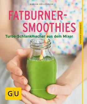 Grillparzer |  Fatburner-Smoothies | eBook | Sack Fachmedien