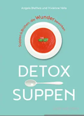Blatteis / Vella |  Detox-Suppen | Buch |  Sack Fachmedien