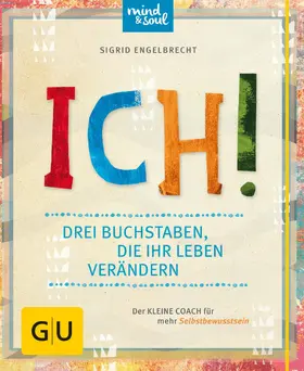 Engelbrecht |  ICH! Drei Buchstaben, die Ihr Leben verändern | eBook | Sack Fachmedien