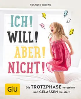 Mierau |  Ich! Will! Aber! Nicht! | Buch |  Sack Fachmedien