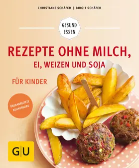 Schäfer |  Rezepte ohne Milch, Ei, Weizen und Soja für Kinder | eBook | Sack Fachmedien