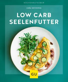 Wetzstein |  Low-Carb-Seelenfutter | eBook | Sack Fachmedien