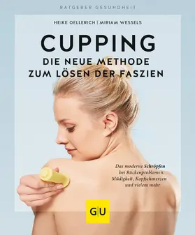 Oellerich / Wessels | Cupping - Die neue Methode zum Lösen der Faszien | E-Book | sack.de