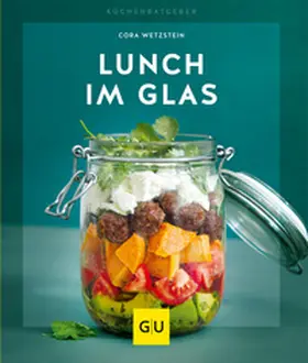 Wetzstein |  Lunch im Glas | Buch |  Sack Fachmedien