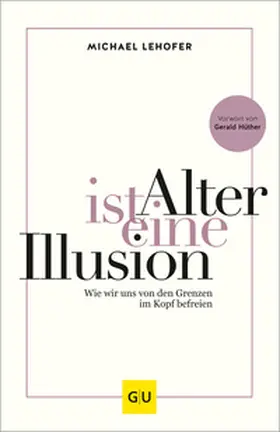 Lehofer |  Alter ist eine Illusion | Buch |  Sack Fachmedien