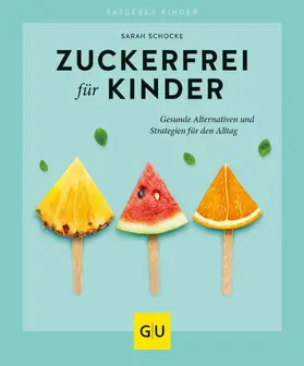 Schocke |  Zuckerfrei für Kinder | eBook | Sack Fachmedien