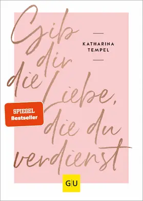 Tempel |  Gib dir die Liebe, die du verdienst | eBook | Sack Fachmedien