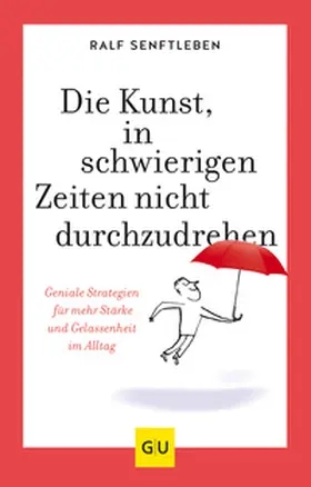 Senftleben |  Die Kunst, in schwierigen Zeiten nicht durchzudrehen | Buch |  Sack Fachmedien