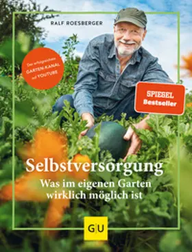 Roesberger |  Selbstversorgung: Was im eigenen Garten wirklich möglich ist | Buch |  Sack Fachmedien