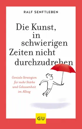 Senftleben |  Die Kunst, in schwierigen Zeiten nicht durchzudrehen | eBook | Sack Fachmedien