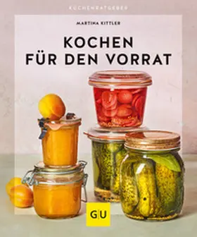 Kittler | Kochen für den Vorrat | Buch | 978-3-8338-7831-2 | sack.de