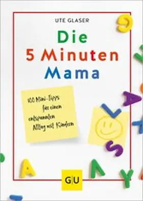 Glaser |  Die 5-Minuten-Mama | eBook | Sack Fachmedien