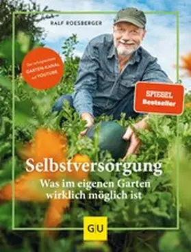 Roesberger |  Selbstversorgung: Was im eigenen Garten wirklich möglich ist | eBook | Sack Fachmedien