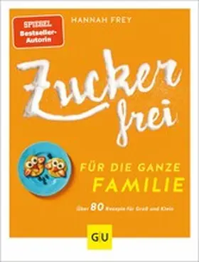 Frey |  Zuckerfrei für die ganze Familie | eBook | Sack Fachmedien