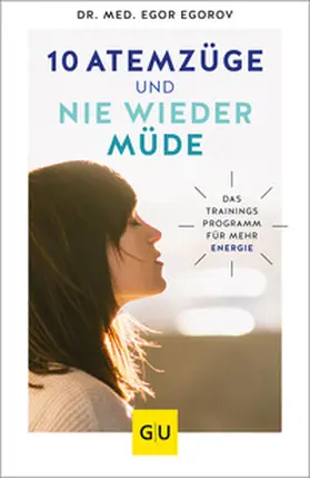 Egorov | 10 Atemzüge und nie wieder müde | Buch | 978-3-8338-8004-9 | sack.de