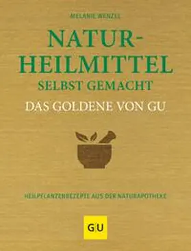 Wenzel |  Naturheilmittel selbst gemacht Das Goldene von GU | eBook | Sack Fachmedien