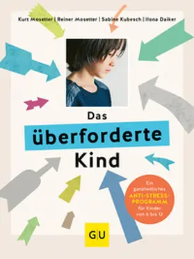 Mosetter / Daiker / Kubesch |  Das überforderte Kind | Buch |  Sack Fachmedien