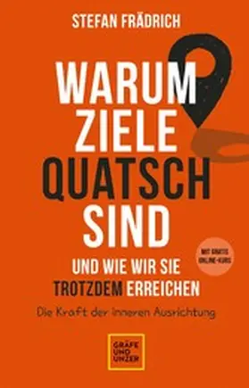 Frädrich | Warum Ziele Quatsch sind – und wie wir sie trotzdem erreichen | E-Book | sack.de