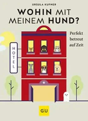 Kufner |  Wohin mit meinem Hund? | eBook | Sack Fachmedien