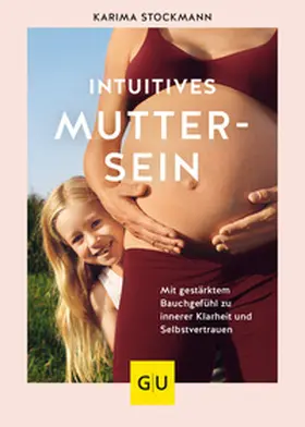 Stockmann | Intuitives Muttersein | Buch | 978-3-8338-8699-7 | www2.sack.de
