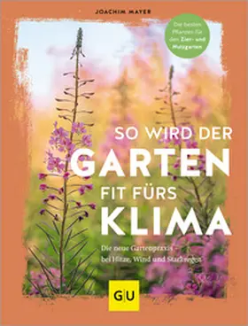 Mayer |  So wird der Garten fit fürs Klima | Buch |  Sack Fachmedien