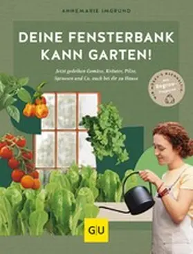 Imgrund |  Deine Fensterbank kann Garten! | eBook | Sack Fachmedien