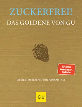 Frey |  Zuckerfrei! Das Goldene von GU | Buch |  Sack Fachmedien