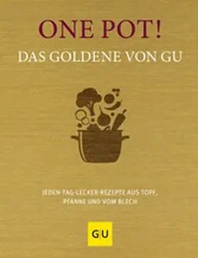  One Pot! Das Goldene von GU | eBook | Sack Fachmedien