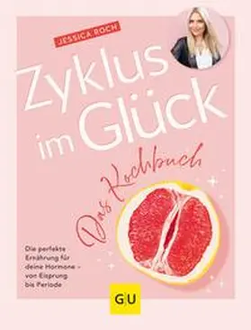 Roch |  Zyklus im Glück - Das Kochbuch | eBook | Sack Fachmedien