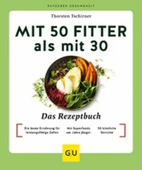 Tschirner |  Mit 50 fitter als mit 30 - Das Rezeptbuch | eBook | Sack Fachmedien