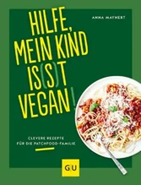 Maynert |  Hilfe, mein Kind is(s)t vegan! | eBook | Sack Fachmedien