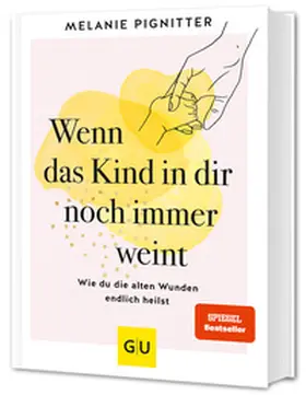 Pignitter |  Wenn das Kind in dir noch immer weint | Buch |  Sack Fachmedien