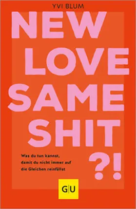 Blum |  New love, same shit?! | Buch |  Sack Fachmedien