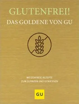  Glutenfrei! Das Goldene von GU | eBook | Sack Fachmedien