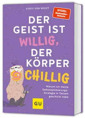 von Wolff |  Der Geist ist willig, der Körper chillig | Buch |  Sack Fachmedien