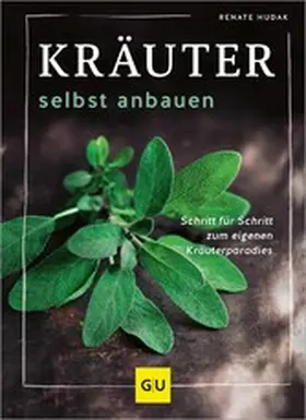 Hudak |  Kräuter selbst anbauen | eBook | Sack Fachmedien