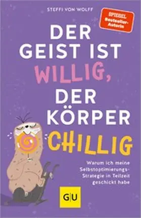 von Wolff |  Der Geist ist willig, der Körper chillig | eBook | Sack Fachmedien