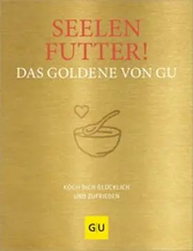  Seelenfutter! Das Goldene von GU | eBook | Sack Fachmedien