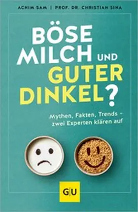 Sam / Sina |  Böse Milch und guter Dinkel? | eBook | Sack Fachmedien