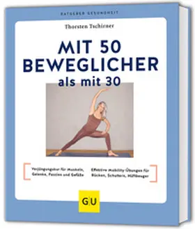 Tschirner |  Mit 50 beweglicher als mit 30 | Buch |  Sack Fachmedien