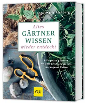 Richberg |  Altes Gärtnerwissen wieder entdeckt | Buch |  Sack Fachmedien