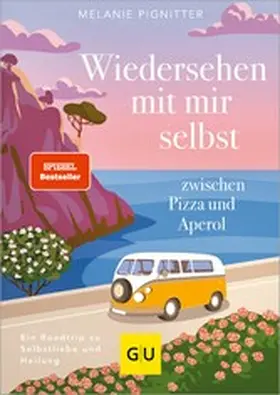 Pignitter |  Wiedersehen mit mir selbst zwischen Pizza und Aperol | eBook | Sack Fachmedien