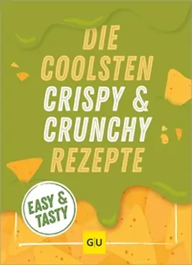 GU |  Die coolsten Crispy- und Crunchy-Rezepte | eBook | Sack Fachmedien