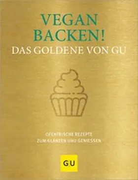 GU |  Vegan backen! Das Goldene von GU | eBook | Sack Fachmedien