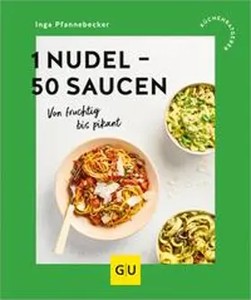Pfannebecker |  1 Nudel – 50 Saucen | eBook | Sack Fachmedien