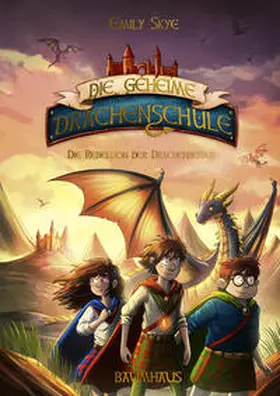 Skye |  Die geheime Drachenschule - Die Rebellion der Drachenreiter | Buch |  Sack Fachmedien