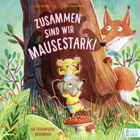 Astner |  Zusammen sind wir mausestark! - Ein Geschwisterbilderbuch | Buch |  Sack Fachmedien