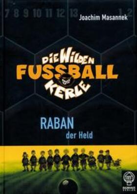 Masannek |  Die Wilden Fussballkerle 06. Raban der Held | Buch |  Sack Fachmedien